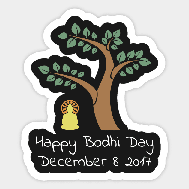 Happy Bodhi Day 2017 Buddhist TShirt Sticker by bbreidenbach